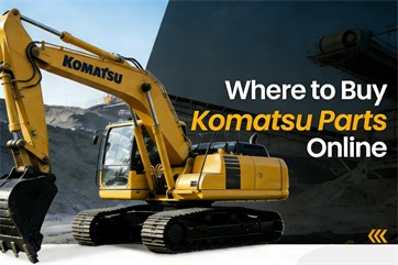Where to Buy Komatsu Parts Online：A Practical Buyer's Guide